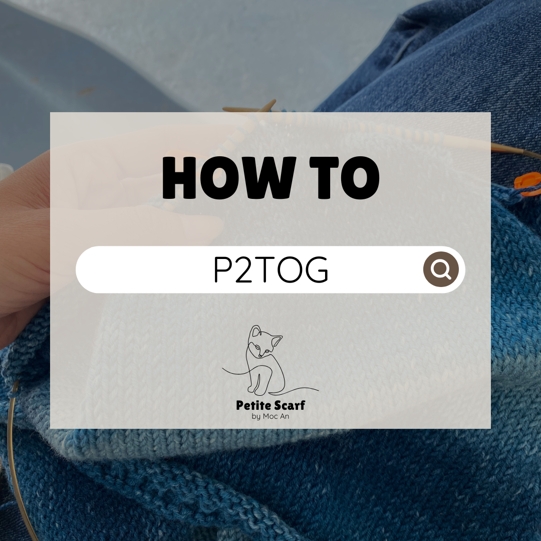 P2tog – Purl Two Together
