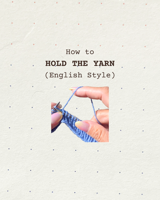 How to Hold the Yarn – English Style (P1)