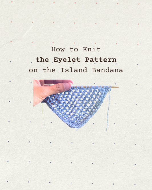 How to knit this Eyelet Pattern on The Island Bandana